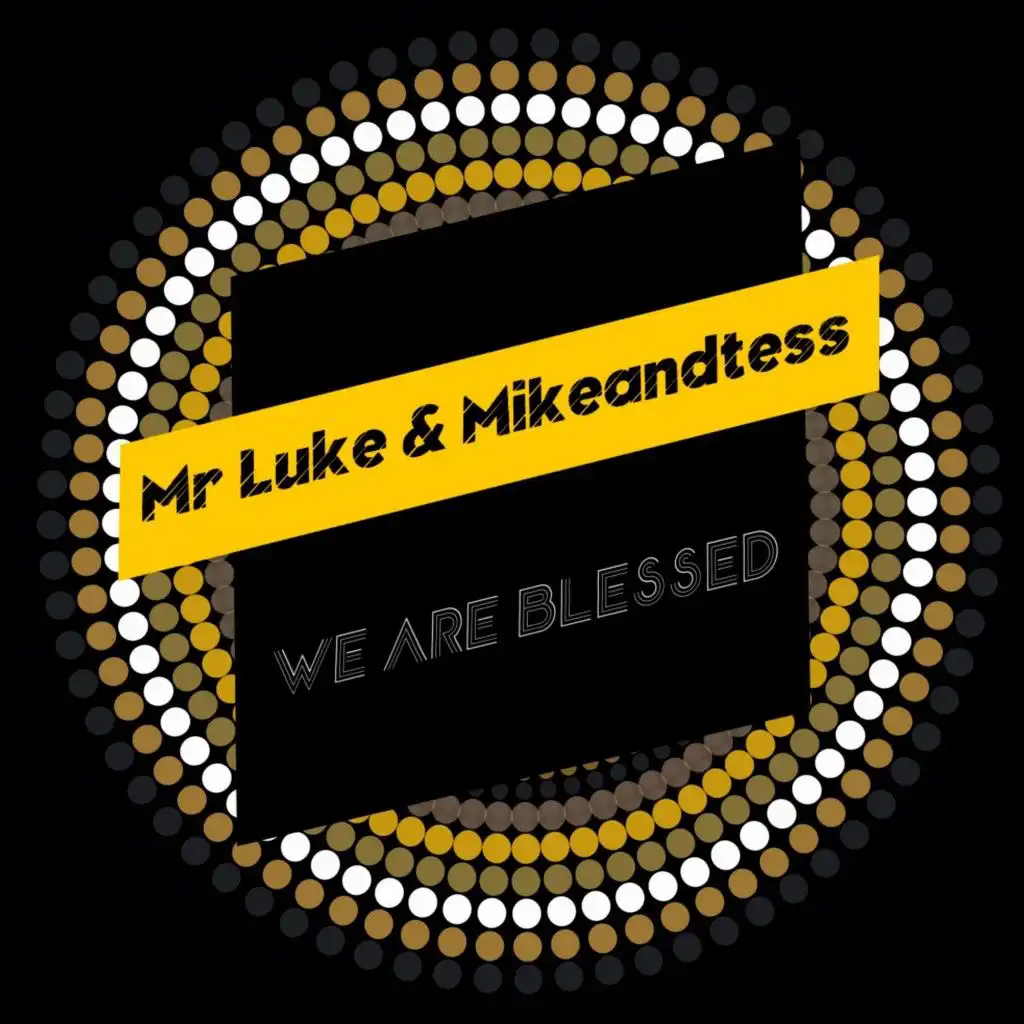 We Are Blessed (Mr Luke's Dark Side Edit)