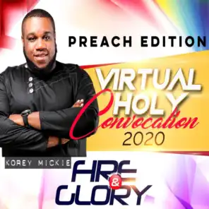 Virtual Holy Convocation 2020 (Fire & Glory) Preach Edition