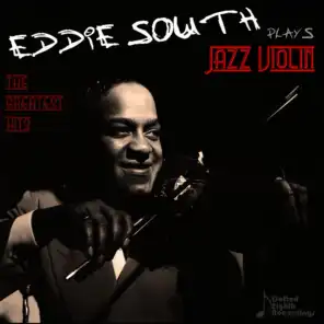 Eddie South Plays Jazz Violin: The Greatest Hits of the Dark Angel of the Fiddle