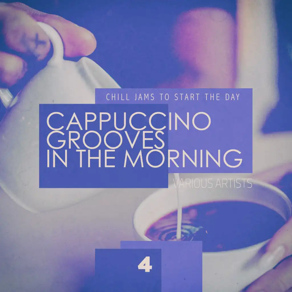 Cappuccino Grooves in the Morning - 4