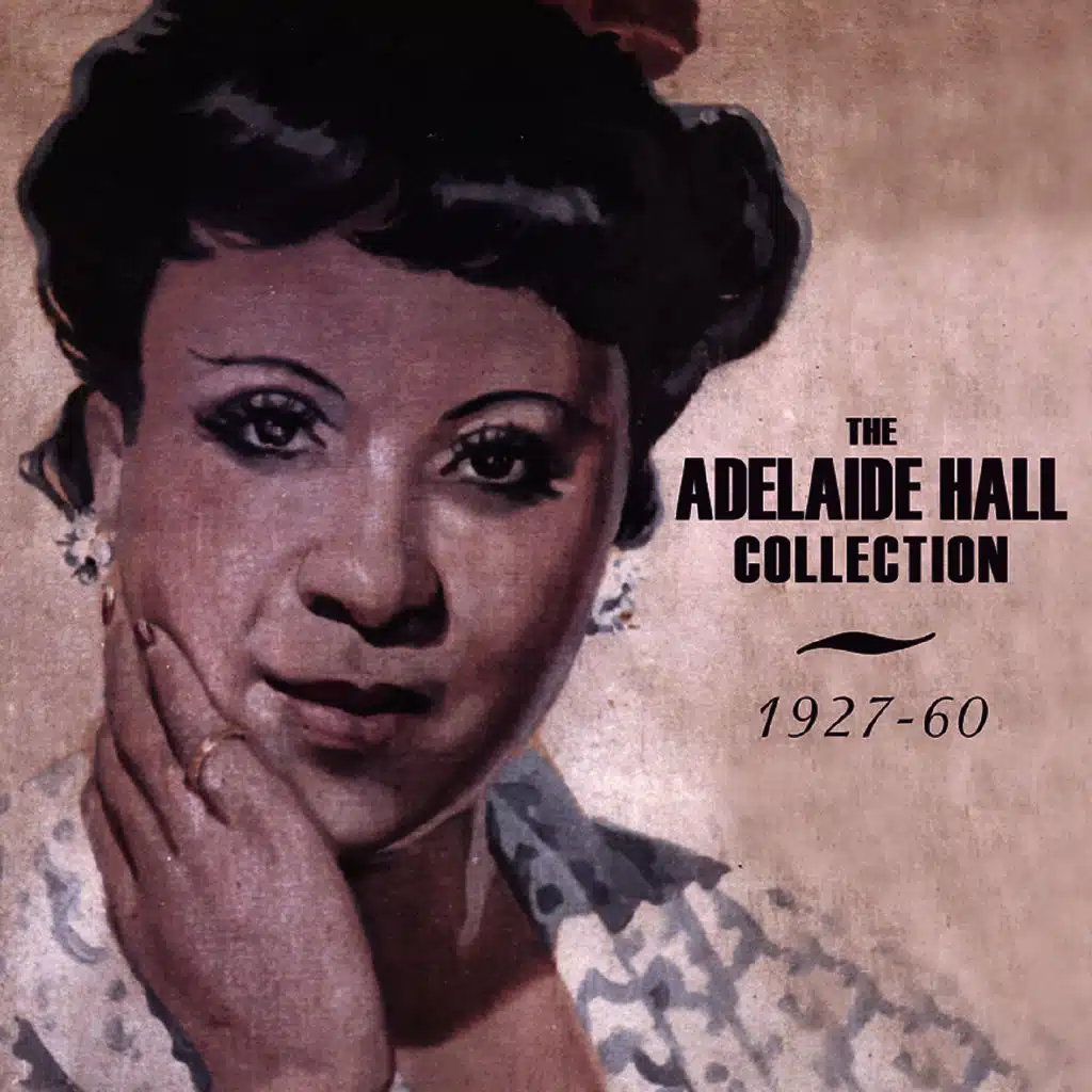 The Adelaide Hall Collection 1927-60
