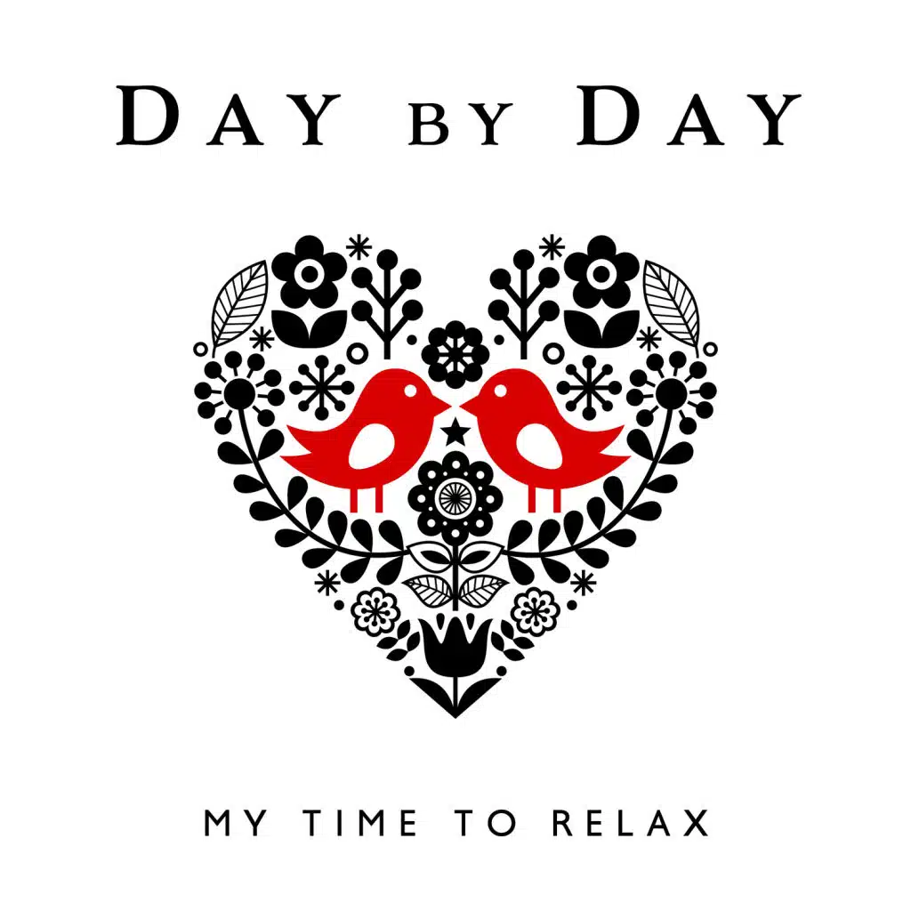 Day by Day – My Time to Relax