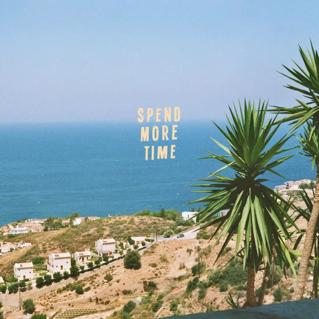 Spend More Time (2016 Version)