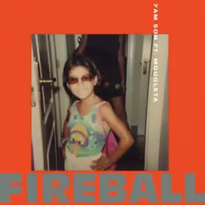 Fireball (feat. Mougleta)