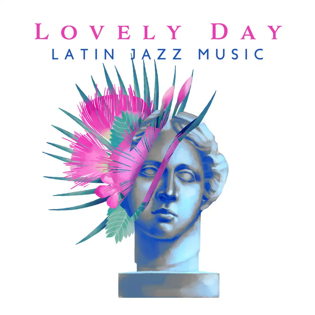 Lovely Day – Latin Jazz Music