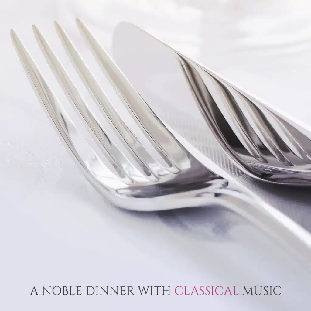A Noble Dinner with Classical Music