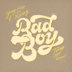 Bad Boy (Torren Foot Remix) [feat. bbno$]