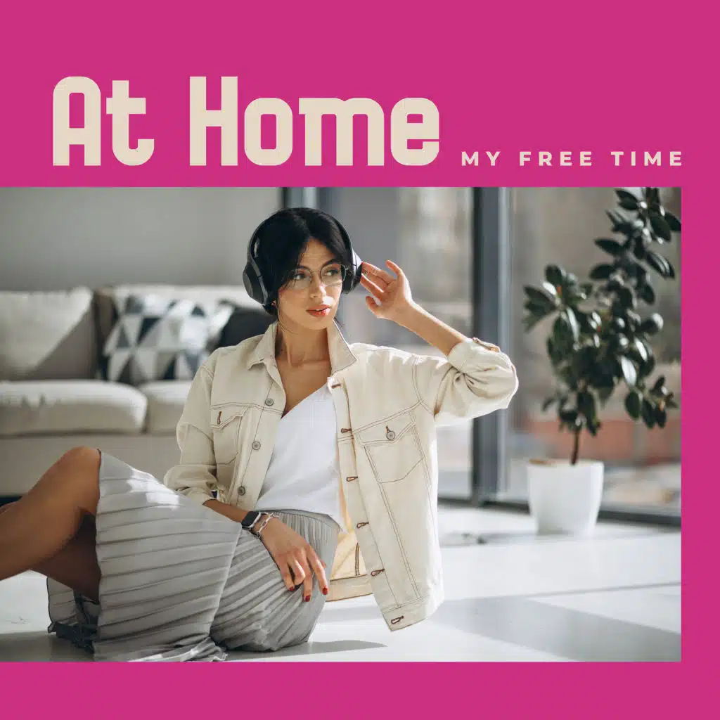 At Home: My Free Time