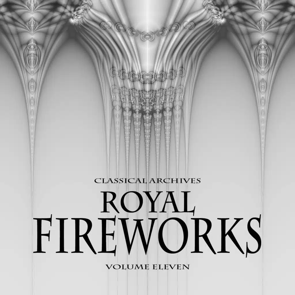 Classical Archives: Royal Fireworks, Vol. 11