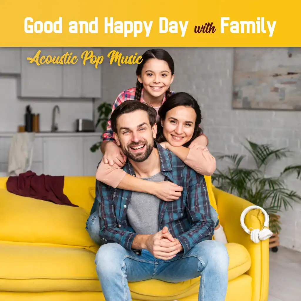 Good and Happy Day with Family - Acoustic Pop Music