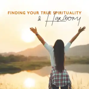 Finding Your True Spirituality & Harmony - New Age Atmosphere Sounds