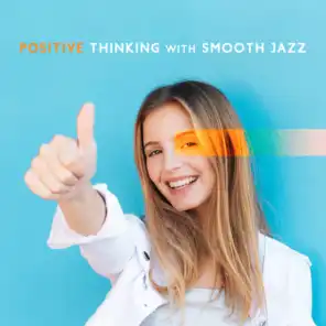 Positive Thinking with Smooth Jazz