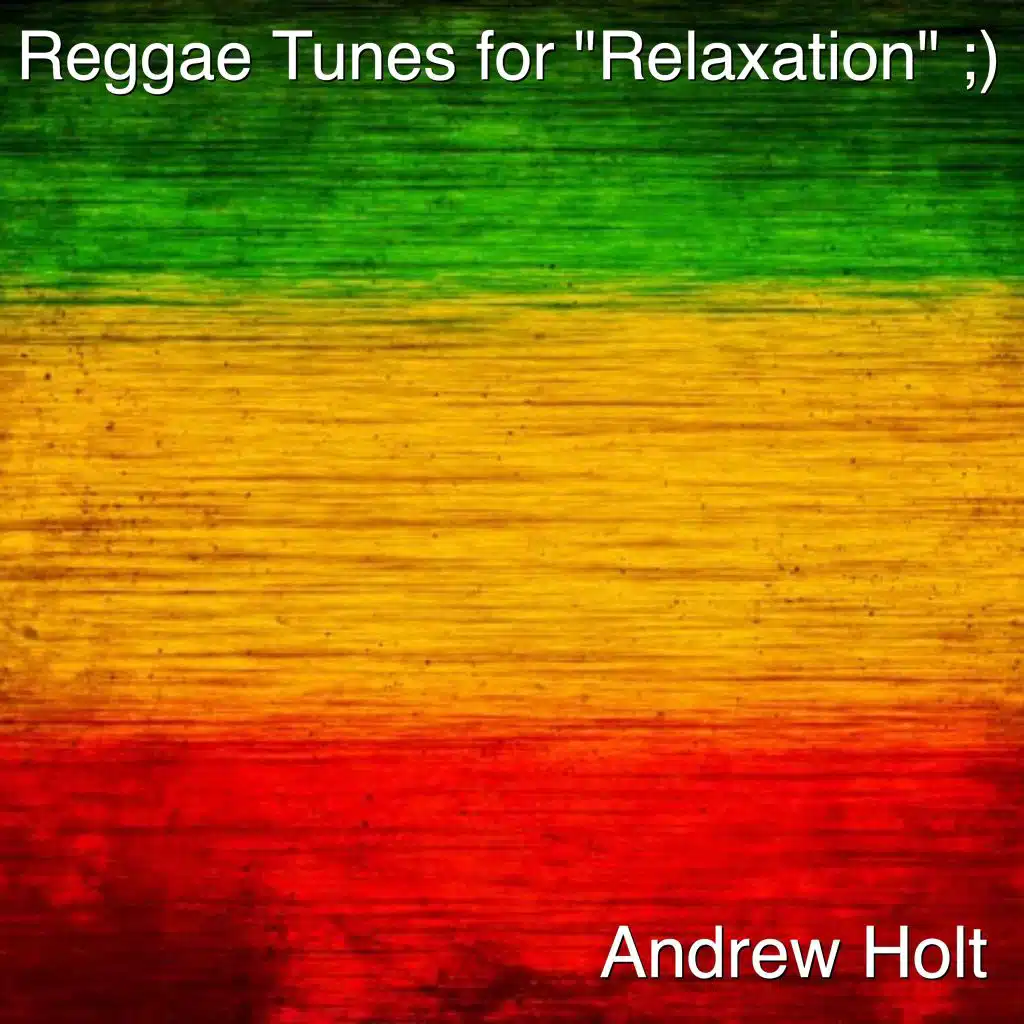 Reggae Tunes for "Relaxation" ;)