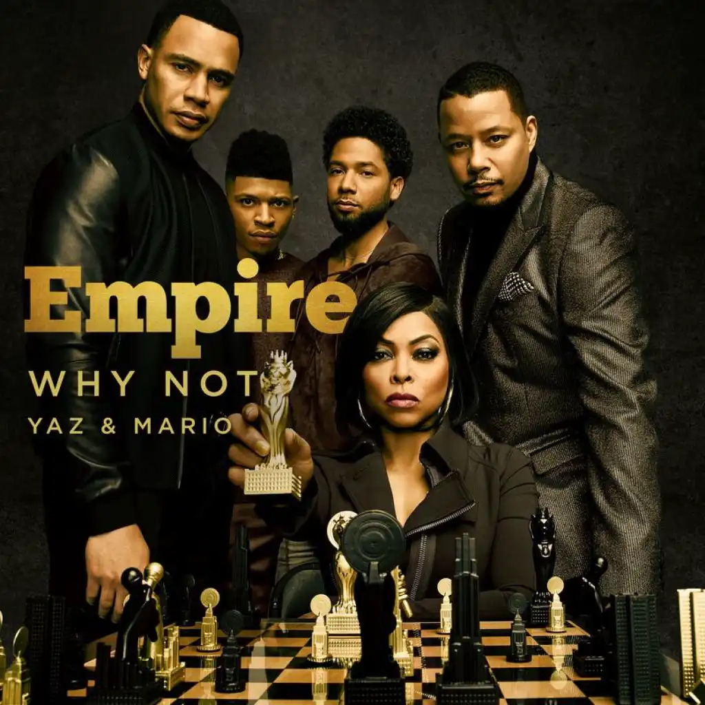 Why Not (From "Empire") [feat. Yazz, Mario & Scotty Tovar]