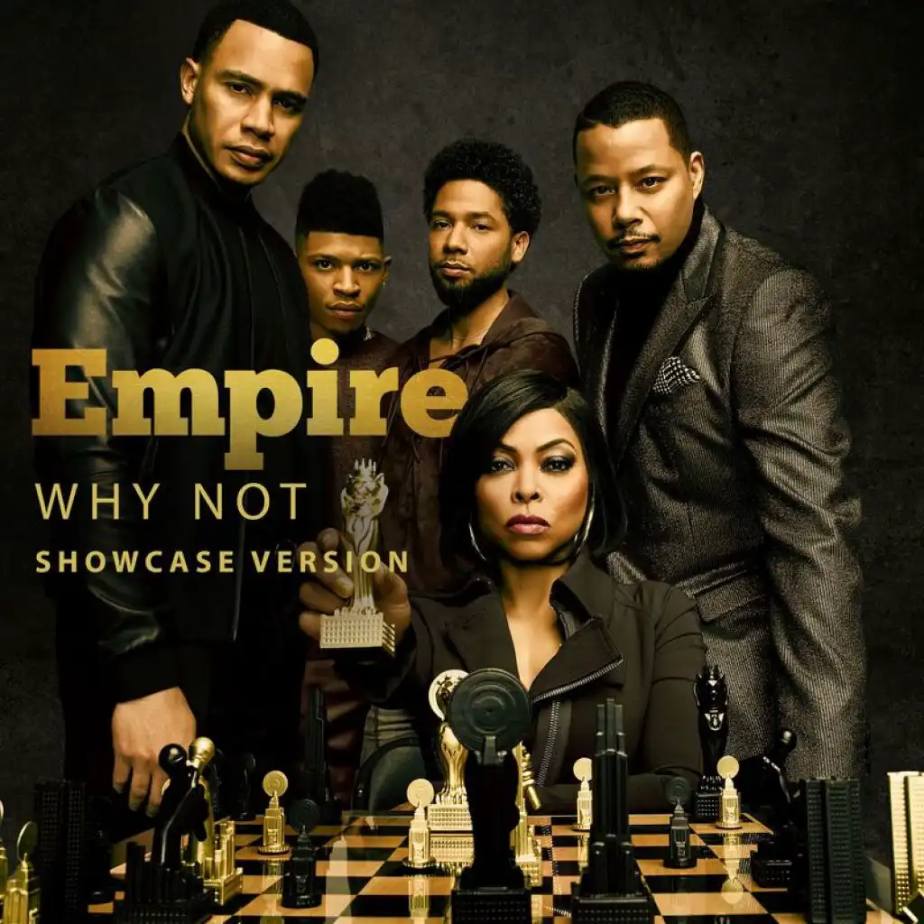 Why Not (From "Empire"/Showcase Version) [feat. Yazz, Mario, Scotty Tovar, Tisha Campbell-Martin, Opal Staples & Melanie McCullough]