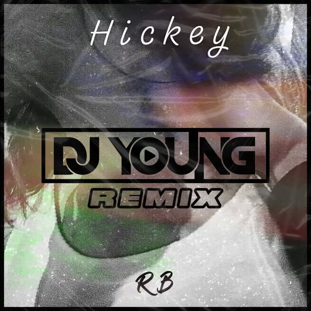 Hickey (Remix) [feat. DJ Young]