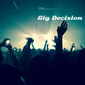 Big Decision (feat. Andy James)