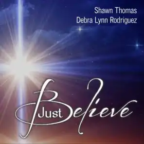Just Believe (feat. Debra Lynn Rodriguez)