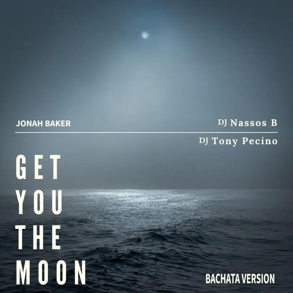 Get You the Moon (Bachata Version) [feat. Jonah Baker]