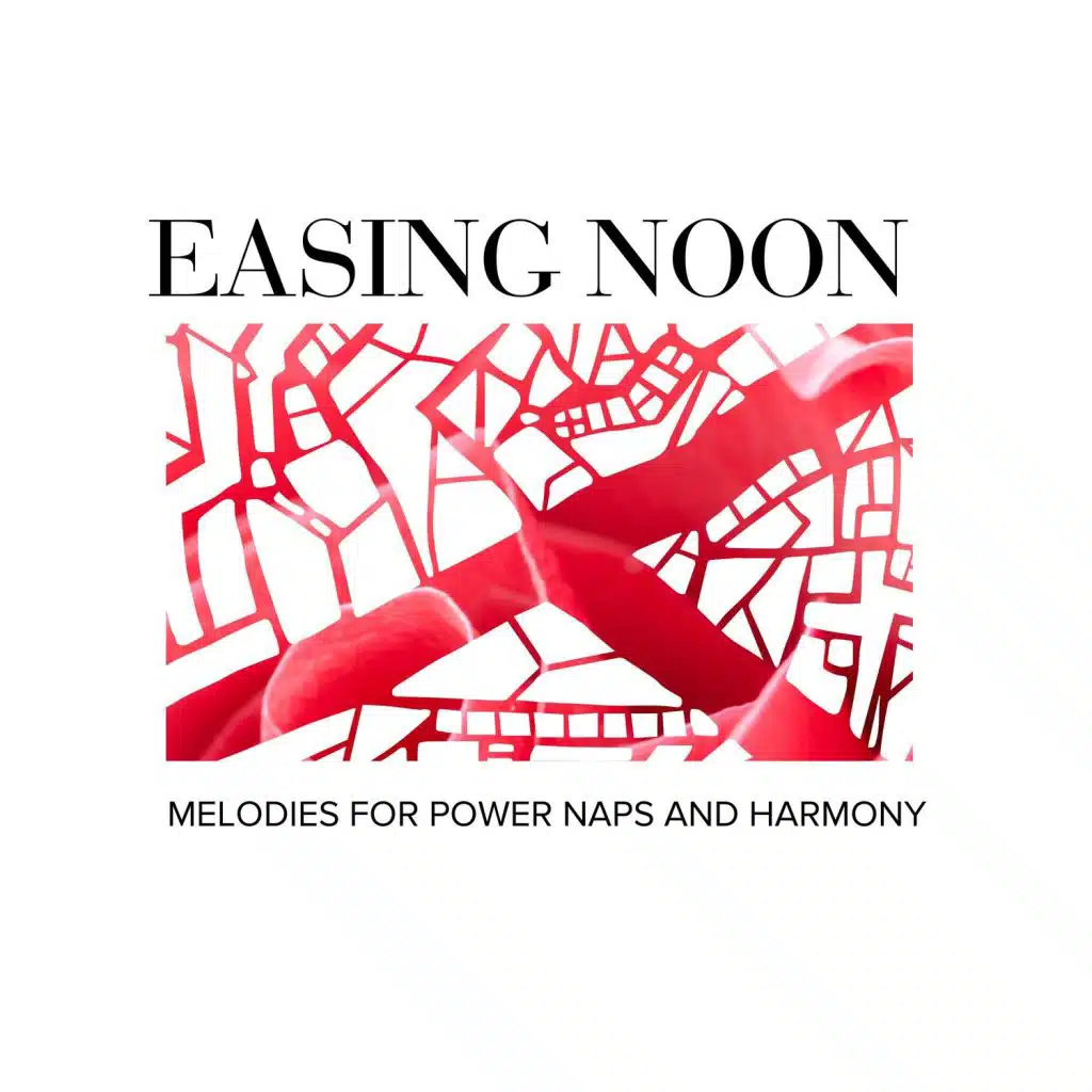 Easing Noon - Melodies for Power Naps and Harmony