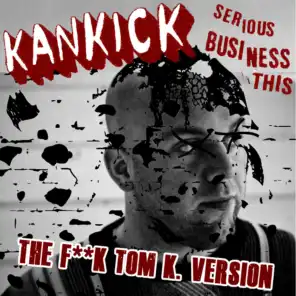Serious Business This! (The F**k Tom K. Version)