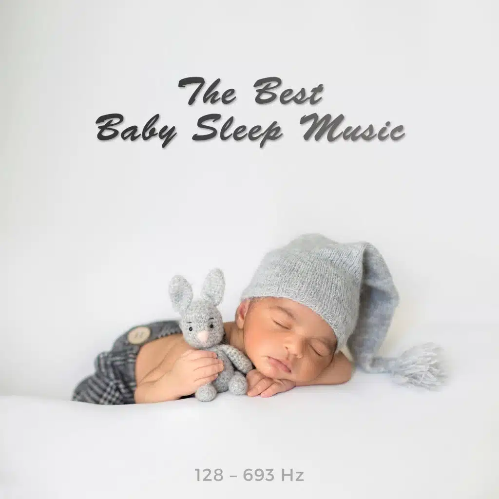 The Best Baby Sleep Music (128 – 693 Hz) Relaxing Sounds for Harmony & Balance, Soothe Crying Infant
