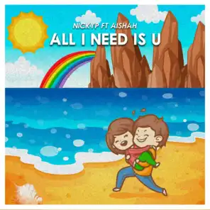 All I Need Is U (feat. Aishah)