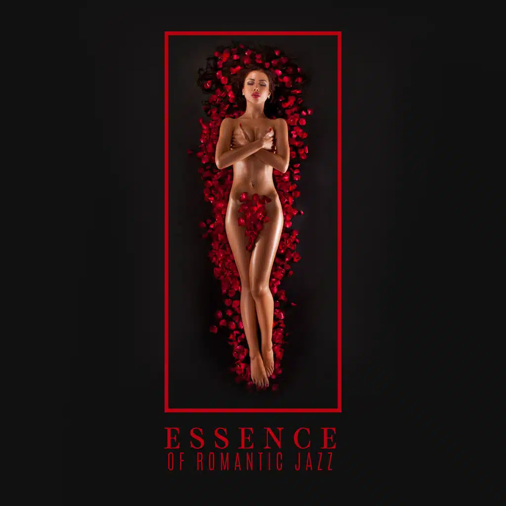 Essence of Romantic Jazz – Sensual Piano and Saxophone Music, Love Songs, Moments for Two, Evening Date