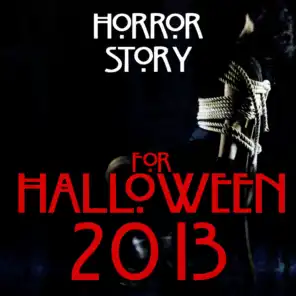 Horror Story for Halloween 2013