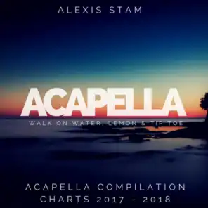 Acapella Walk on Water, Lemon & Tip Toe (Acapella Compilation Charts 2017 - 2018)