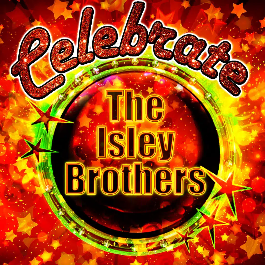 Celebrate: The Isley Brothers (Remastered)