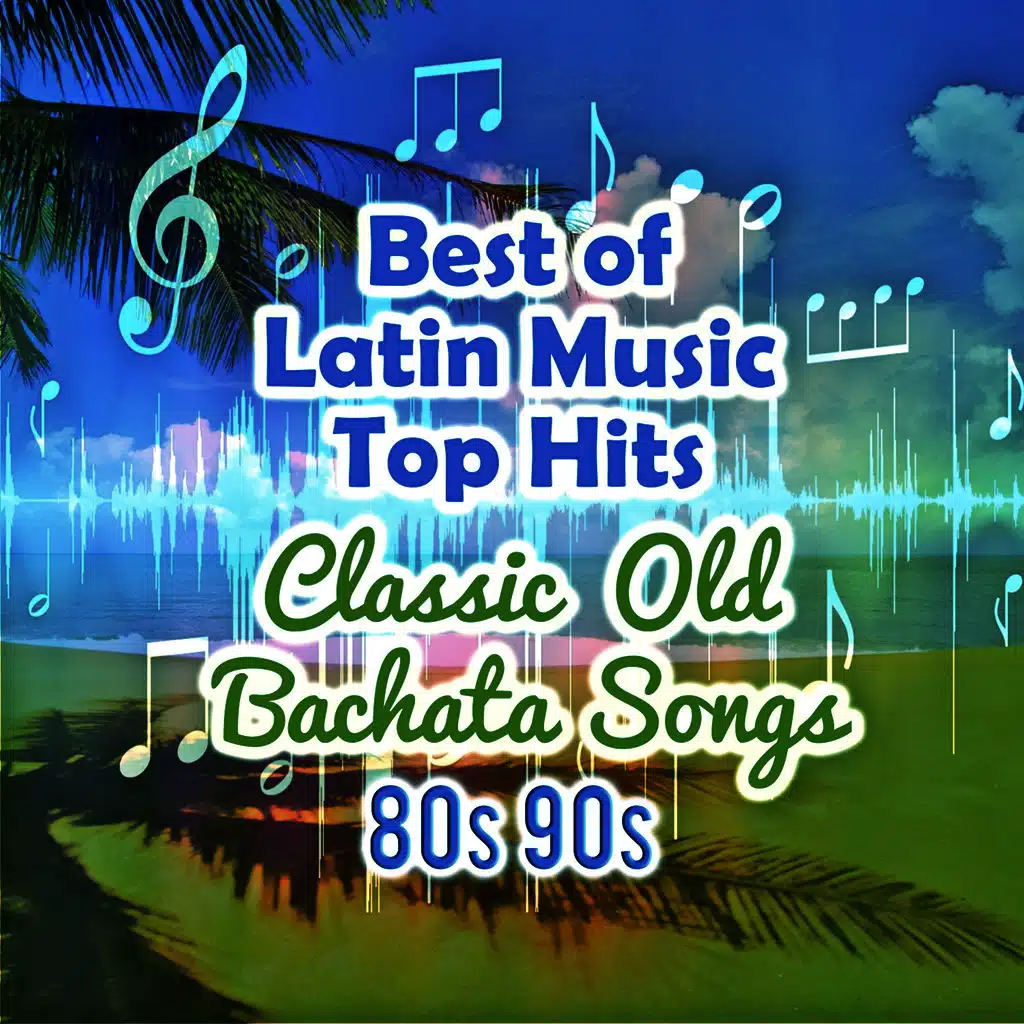 Bachata al Sol de Verano: Mis Canciones Clásicas Favoritas