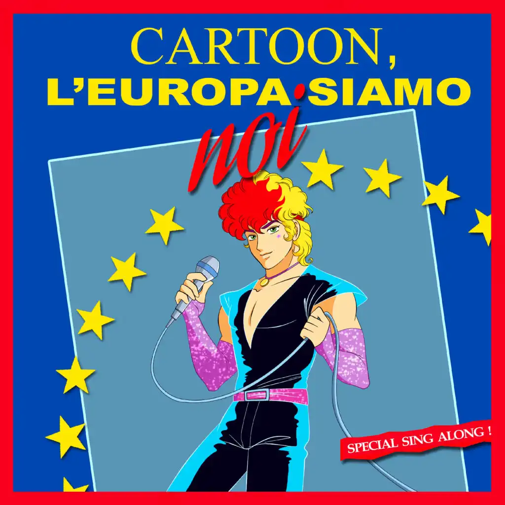 Cartoon, l’Europa siamo noi - Special Sing Along!