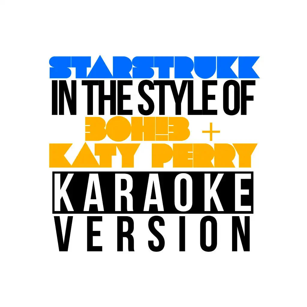 Starstrukk (In the Style of 3oh!3 & Katy Perry) [Karaoke Version]