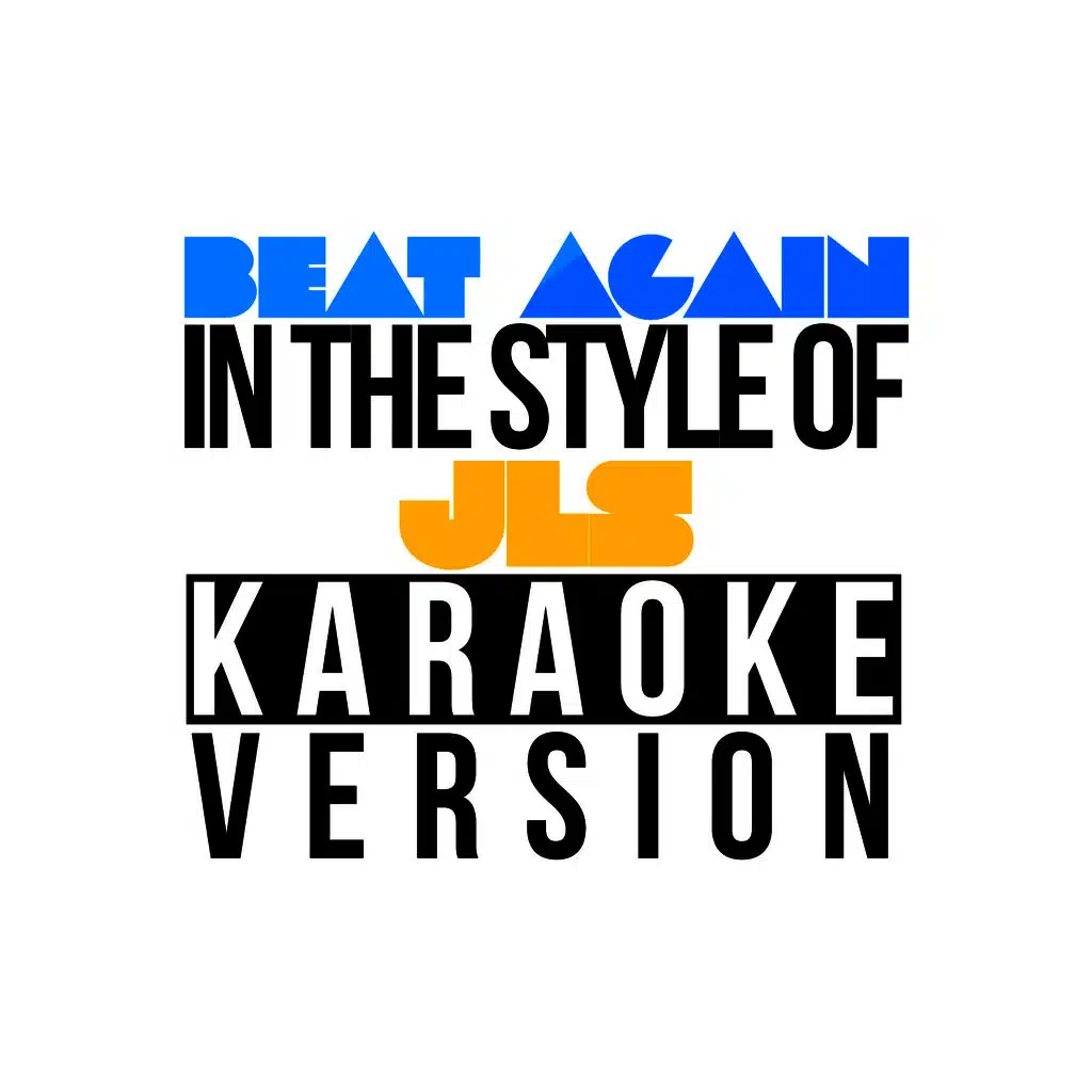 Beat Again (In the Style of Jls) [Karaoke Version]