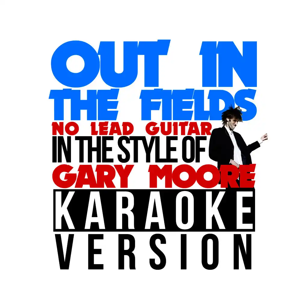 Out in the Fields (No Lead Guitar) [In the Style of Gary Moore] [Karaoke Version] - Single