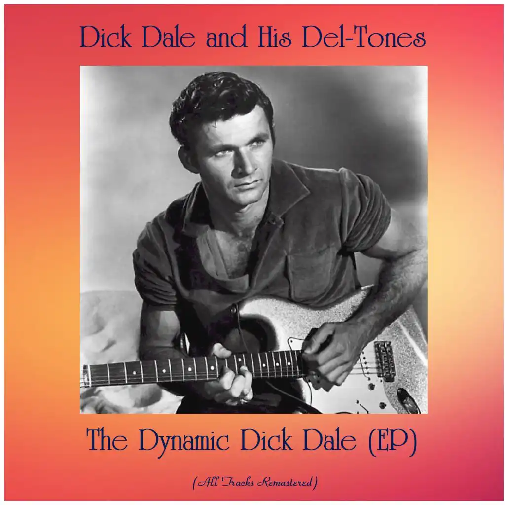 The Dynamic Dick Dale (EP) (All Tracks Remastered)