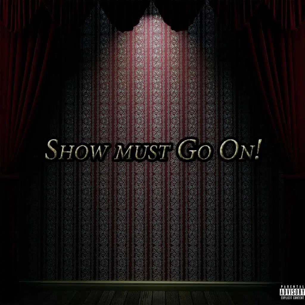 Show Must Go On!