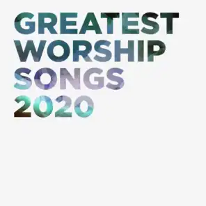 Greatest Worship Songs 2020