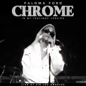 Chrome (In My Feelings Version) [Live]