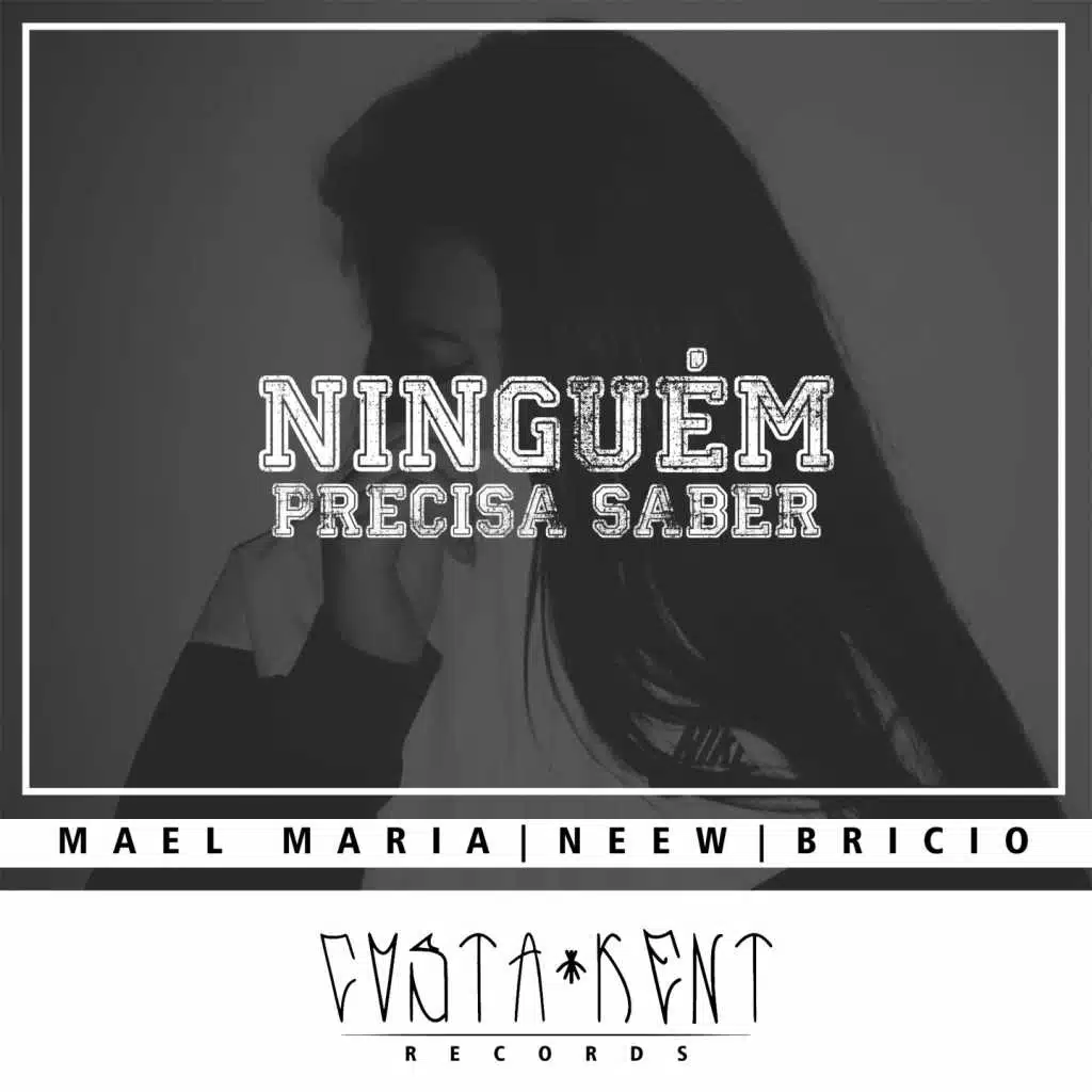 Ninguém Precisa Saber (feat. Mael Maria, Neew & Bricio)