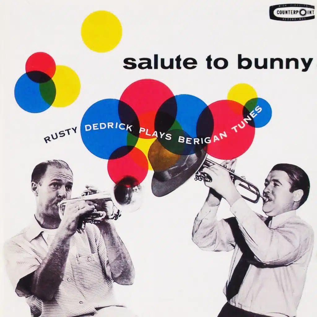 Salute to Bunny: Rusty Dedrick Plays Berigan Tunes