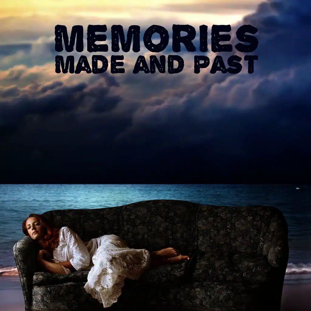 Memories Made and Past