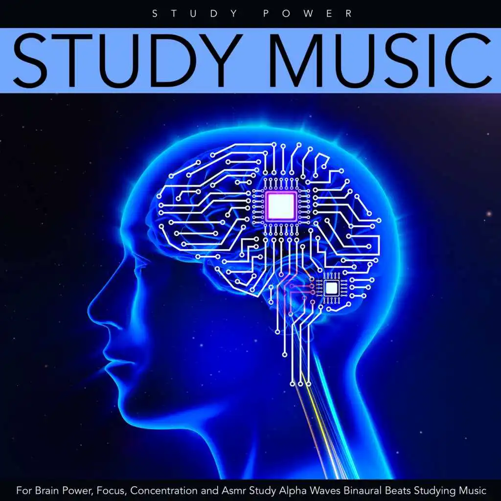 Study Music for Brain Power, Focus, Concentration and Asmr Study Alpha Waves Binaural Beats Studying Music