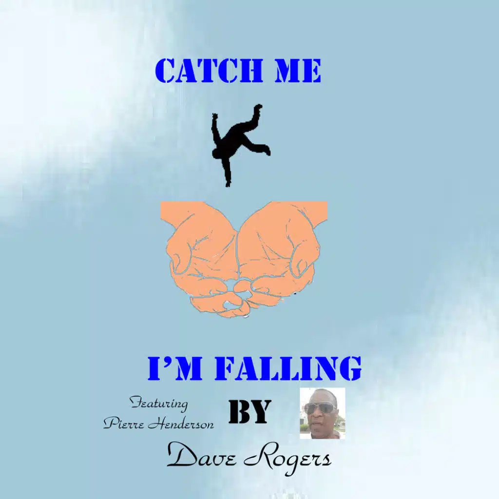 Catch Me I'm Falling (feat. Pierre Henderson)