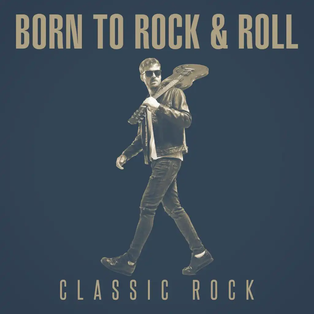 Born to Rock & Roll: Classic Rock