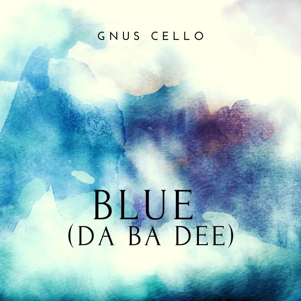 Blue (Da Ba Dee) (For cello)