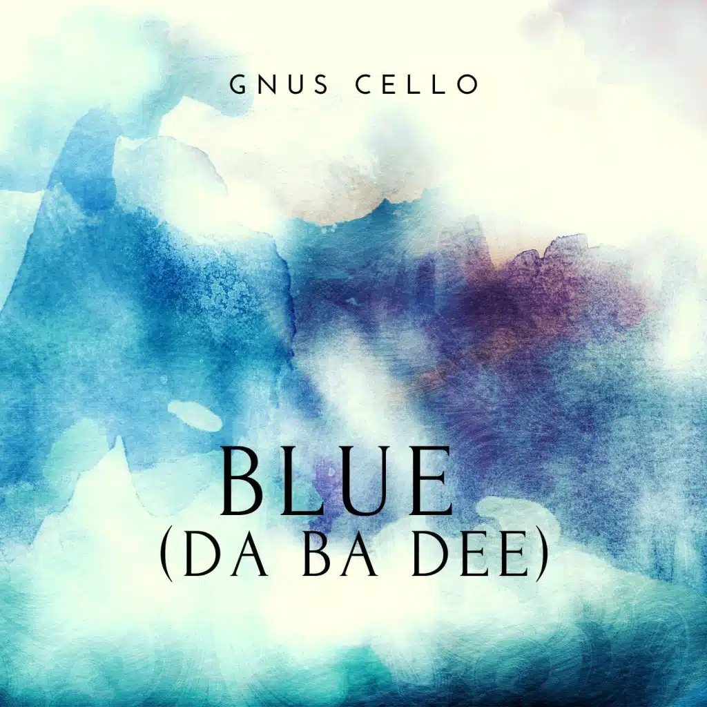 Blue (Da Ba Dee) (For cello)
