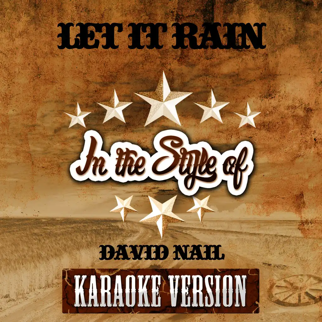 Let It Rain (In the Style of David Nail) [Karaoke Version]