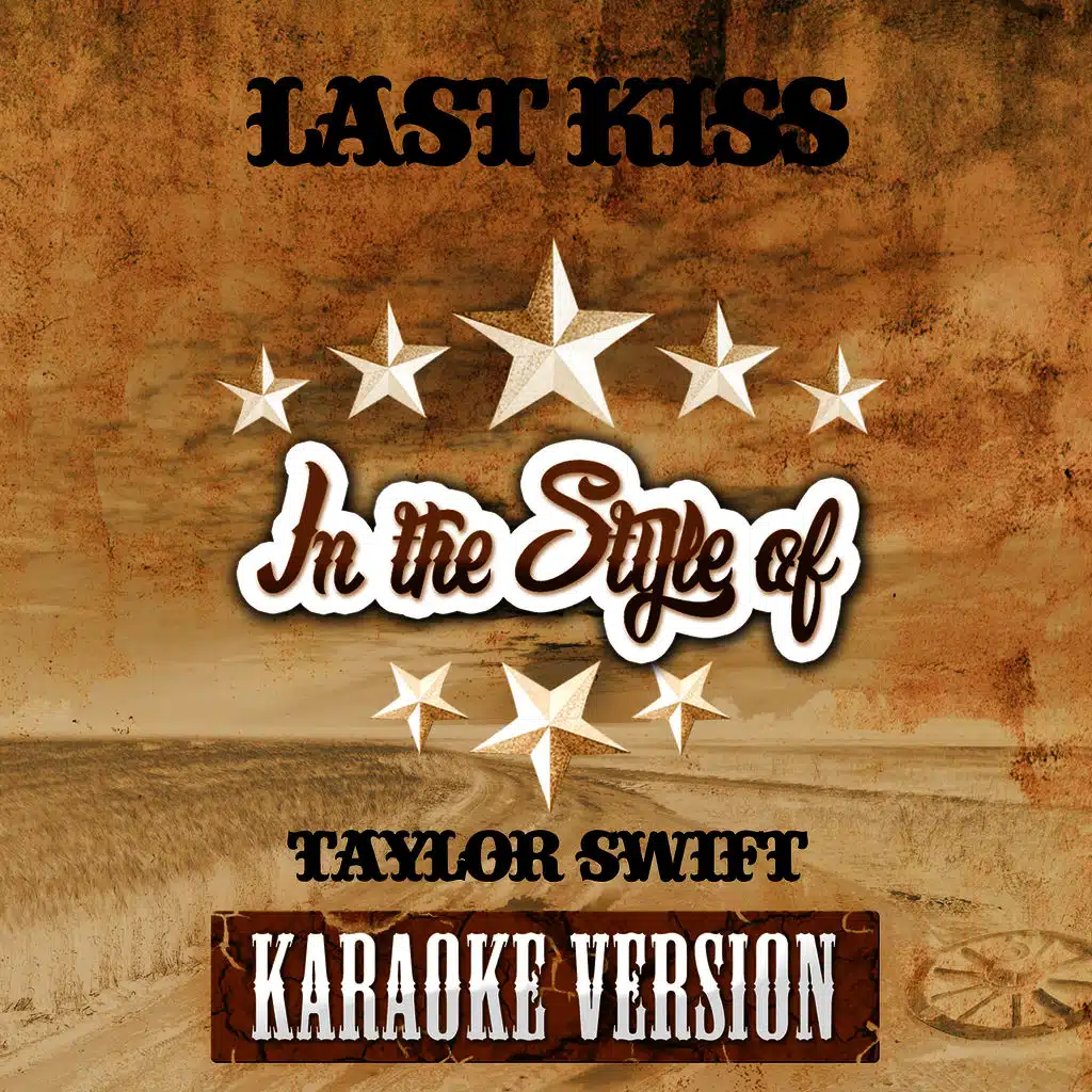 Last Kiss (In the Style of Taylor Swift) [Karaoke Version]
